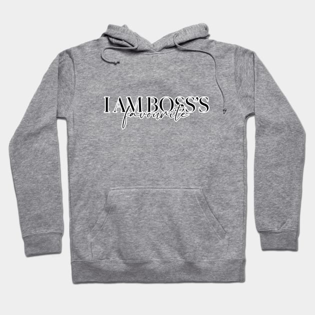 I am boss's favourite Office Job Work Life Quote Saying Funny Hoodie by ivaostrogonac